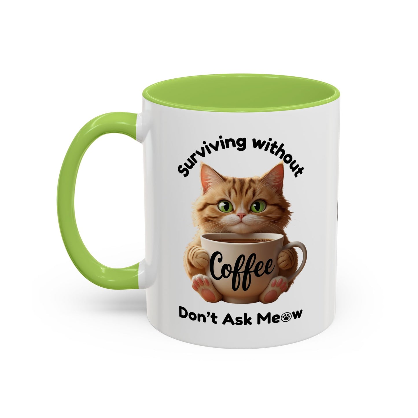 Surviving without Coffee, Don’t Ask Meow™ - Coloured Mug