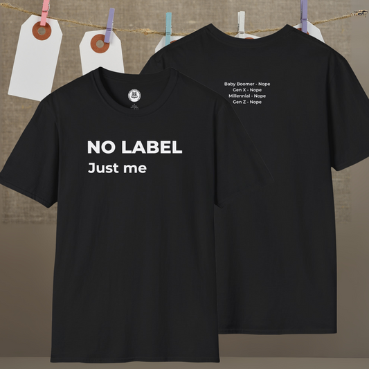 No Label Just Me T-Shirt | Anti-Label Generations Tee