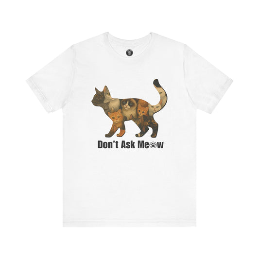 Don’t Ask Meow™ Cat Collage T-Shirt