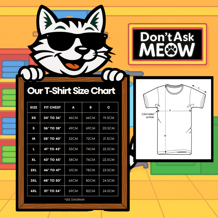 Don't Ask Meow Adults Tee Size Chart
